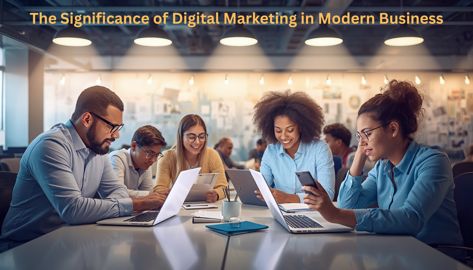 The Significance of Digital Marketing in Modern Business